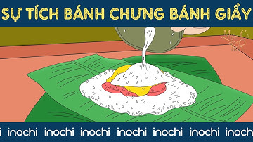 Miền Cổ Tích - Sự Tích Bánh Chưng, Bánh Giầy
