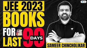 JEE 2023: Books for last 90 Days | Unacademy JEE |#jee2023strategy | Sameer Chincholikar