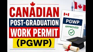 Post-Graduation Work Permit (PGWP) in Canada Explained