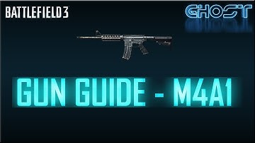 Gun Guide - M4A1 (Battlefield 3 Gameplay/Commentary/Tips)