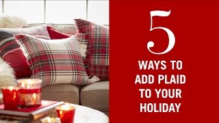 5 Ways to Add Plaid to Your Holiday