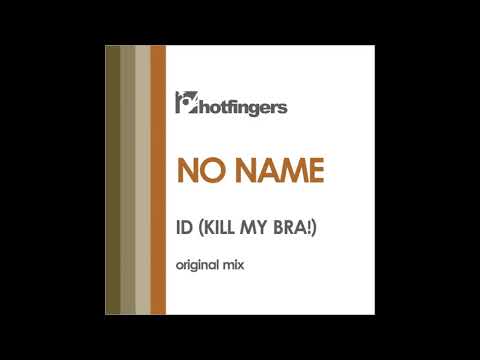 No Name (IT) - Id (Kill My Bra!) (Extended Mix)