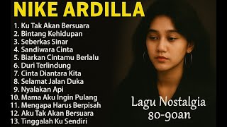 Download lagu Full Album Nike Ardilla - Lagu Nostalgia 80-90an Terbaik Sepanjang Masa