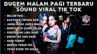 DUGEM MALAM PAGI SOUND VIRAL TIK TOK VERSI REMIX TERBARU || DJ FULL BASS 2023 ( DJ FAJAR ZEN )