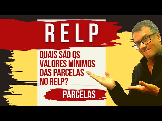 RELP: Quais são os valores mínimos das parcelas?