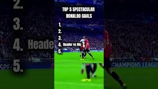"TOP 5 GOALS of CRISTIANO RONALDO 🔥 (From Great to LEGENDARY)" #cr7 #goat  #shorts #fyp #viral