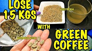 GREEN COFFEE | Lose 15Kg in a Month With Green Coffee | Green Coffee Weight Loss Hindi