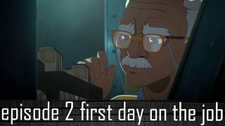 [episode 2 first day on the job] dispatch