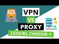 Vpn ou proxy quelles diffrences  lequel choisir  vpn vs proxy