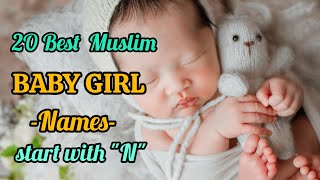 20 Elegant Muslim girl names/islamic baby girl that start with 'N'