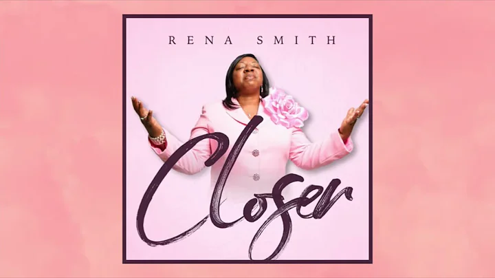 Closer by Rena Smith - Lyrics Video