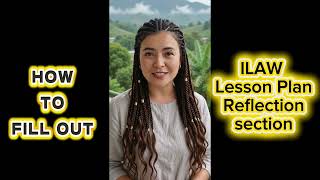 How to fill out Reflection in ILAW lesson Plan
