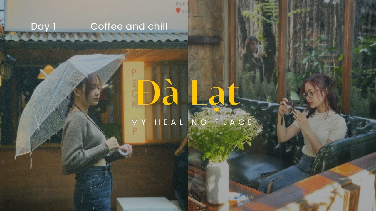 Đà Lạt Day 1 | những quán cafe siêu xinh & chill, lịch trình và chỗ ăn chi tiết, 2D1N trip