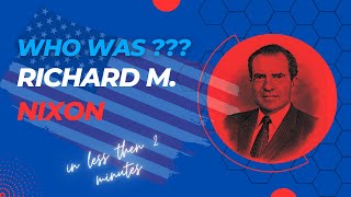Who Was President Richard Milhous Nixon In Less Than 2 Minutes #37