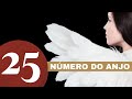 Nmero do anjo 25   o que significa ver esse nmero com frequncia 25 significando 