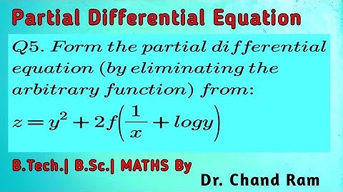 Question#5 on Formation of Partial Differential Equation by Eliminating Arbitrary Function.