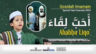 Qosidah Imamain 'Ahabba Liqo' - Sayyid Husein Haydar Al Haddar - Spesial Haul Imamain 2024