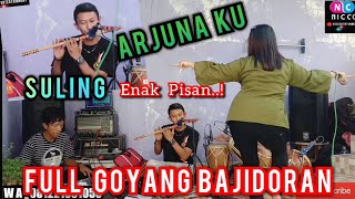 ARJUNAKU BAJIDORAN | FULL GOYANG SULING ENAK PISAN @niccoentertainment