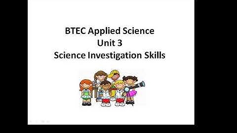 BTEC Applied Science: Unit 3 Science Investigation Skills