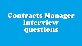 Contracts Manager interview questions