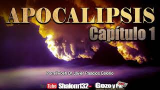 APOCALIPSIS (Capítulo 1) por el Roeh Dr. Javier Palacios Celorio - Kehila Gozo y Paz