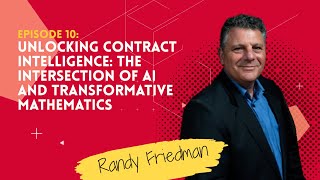 Episode 10 | Unlocking Contract Intelligence: The Intersection of AI and Transformative Mathematics