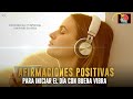 BUENA VIBRA! para Iniciar el Día | Estas AFIRMACIONES impactarán positivamente tú día!