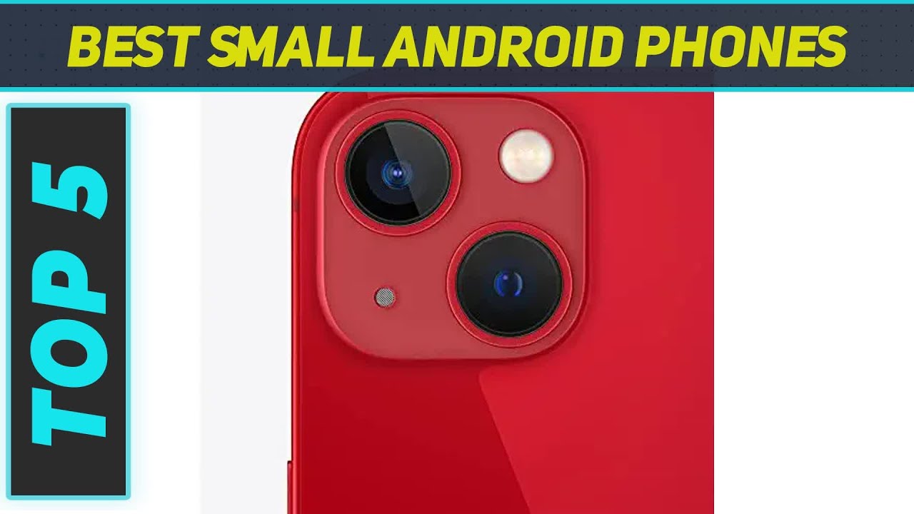 5 Best Small Android Phones in 2023 YouTube