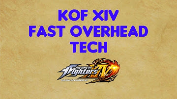 KOF XIV Fast Overhead Tech