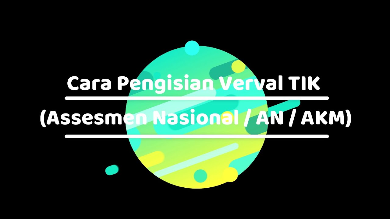 Cara Pengisian Verval TIK (Asesmen Nasional / AN / AKM) 