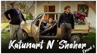 Katunart N'sheher  - Episodi 3 - Bali i Vjedh Paret E Shefit Calit