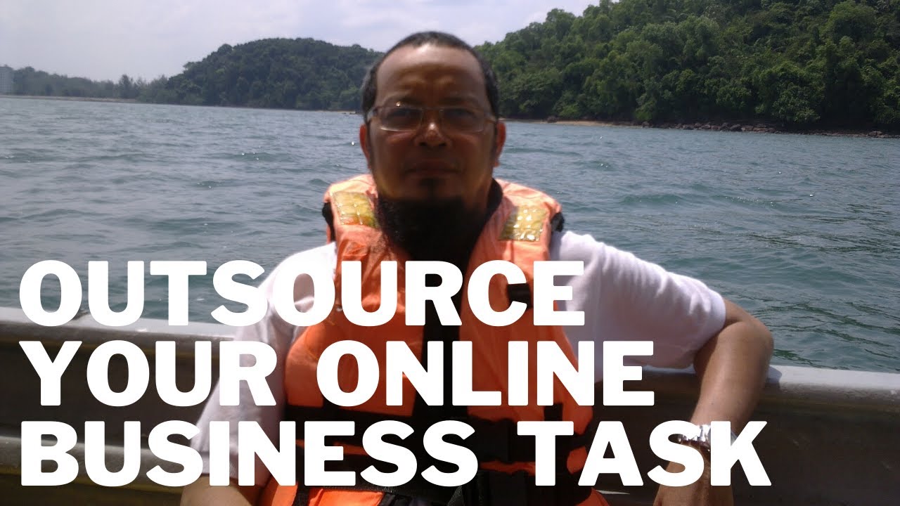HOW TO OUTSOURCE YOUR ONLINE BUSINESS TASK