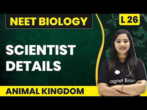 Scientist Details | Animal Kingdom - L26 | NEET Biology