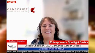 Colleen Chapman, CEO, CanScribe Career College, A DotCom Magazine Exclusive Interview