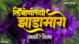 निंबोणीच्या झाडामागे 🔥 PSY Mix | Instagram Viral Track | Unique P Sound 🎧💥