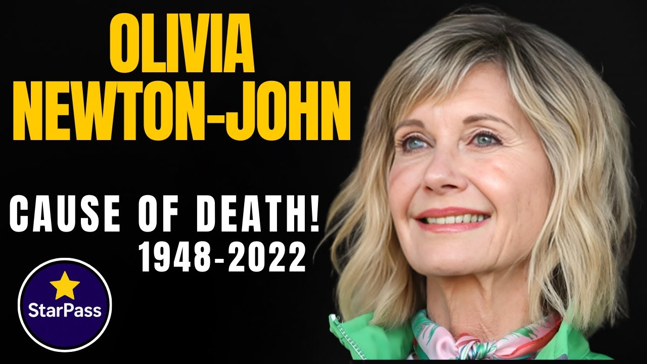Cause of Death Legend Actress & Singer OLIVIA NEWTONJOHN, At
