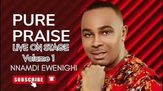 PURE PRAISE LIVE ON STAGE VOLUME 1 BY NNAMDI EWENIGHI