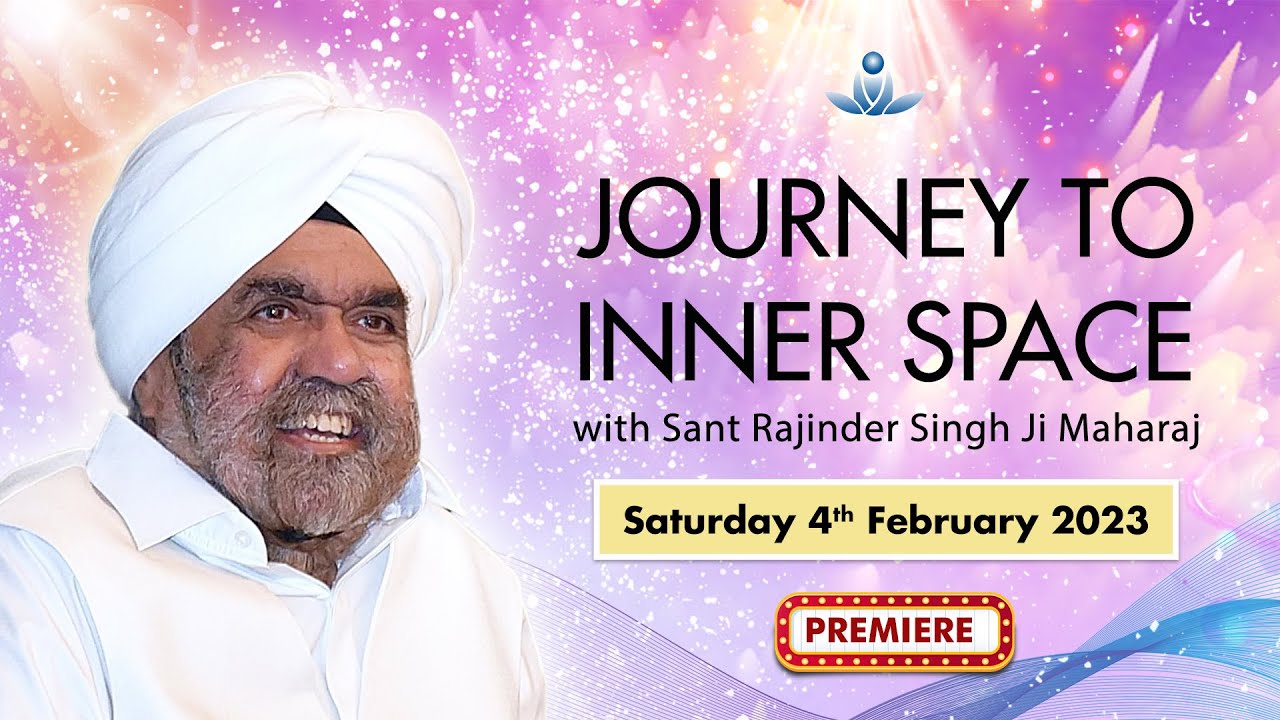 Journey to Inner Space - Sant Rajinder Singh Ji Maharaj (Feb 04, 2023 ...