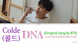 Colde (콜드) - DNA (Original Song by BTS) Lyrics Sub Indo (Han/Rom/Indo)