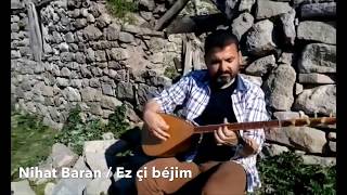 Nihat Baran / Dayé çi béjim