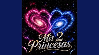 Mis 2 Princesas