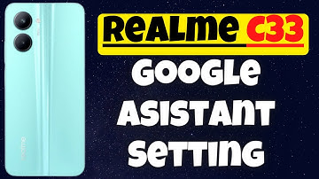 Realme C33 Google Assistant Setting Enable / Disable || Realme C33 Google Assistant