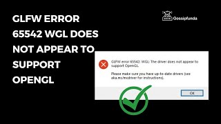 GLFW error 65542 wgl the driver does not appear to support opengl