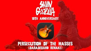 Persecution Of The Masses From Shin Godzilla (GarageBand Remake) Plus: 10th Anniversary