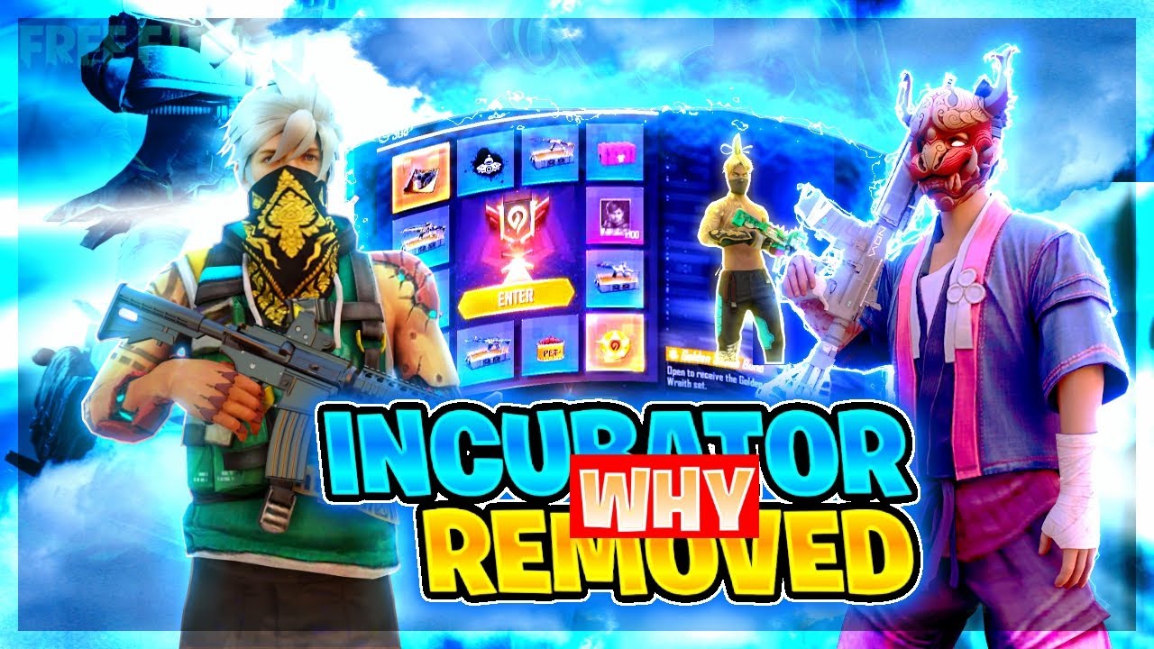 Why Incubator Removed From Free Fire. Reality Of Incubator Removal 