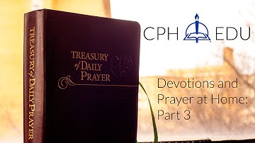 Devotions and Prayer at Home: Part 3