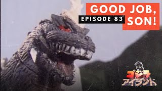 Godzilla Island Episode #83: Good Job, Son!