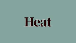 Heat Meaning and Pronunciation