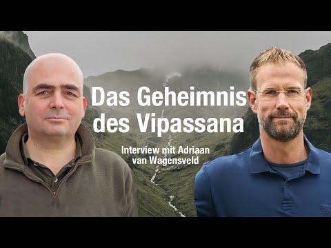 Das Geheimnis des Vipassana - Adriaan Van Wagensveld Interview