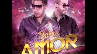 Darte Amor - Pusho feat. Randy